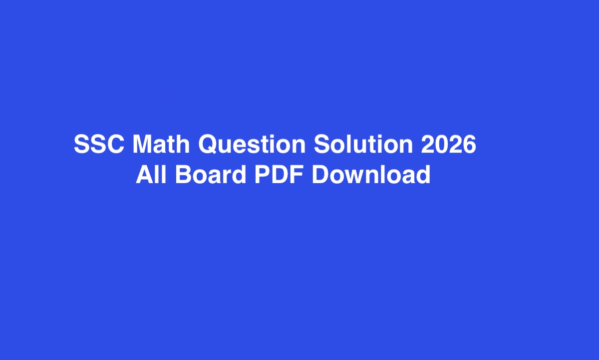 SSC Math Question Solution 2026 All Board PDF Download